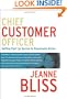 Chief Customer Officer : Getting Past Lip Service to Passionate Action