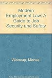 Modern employment law : a guide to job security and safety at work