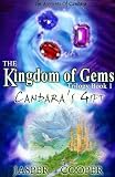 Candaras Gift: Book 1 in The Kingdom of Gems Trilogy (Accounts of Candara)
