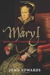 Mary I: England's Catholic Queen