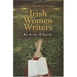 Irish Women Writers: An A-to-Z Guide