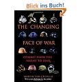 The Changing Face of War: Combat from the Marne to Iraq