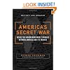 America's Secret War: Inside the Hidden Worldwide Struggle Between the United States and Its Enemies