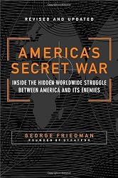 America's Secret War: Inside the Hidden Worldwide Struggle Between America and Its Enemies