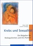 Krebs und Sexualit�t. Ein Ratgeber f�r Krebspatienten und ihre Partner - Stefan Zettl