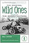 The Original Wild Ones: Tales of the Boozefighters Motorcycle Club