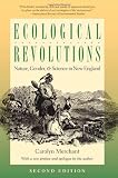 Ecological Revolutions: Nature, Gender, and Science in New England, 2nd Ed. (H. Eugene and Lillian Youngs Lehman)