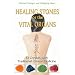Healing Stones for the Vital Organs: 83 Crystals with Traditional Chinese Medicine