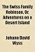 Books : The Swiss Family Robinson, Or, Adventures on a Desert Island