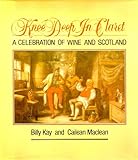 Knee deep in claret : a celebration of wine and Scotland