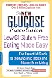 The New Glucose Revolution Low GI Gluten-Free Eating Made Easy: The Essential Guide to the Glycemic Index and Gluten-Free Living