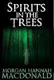 SPIRITS IN THE TREES (THE SPIRITS TRILOGY)
