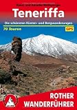 Teneriffa. Die sch�nsten K�sten- und Bergwanderungen. 70 Touren. Mit GPS-Tracks - Klaus Wolfsperger, Annette Wolfsperger