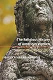 The Religious History of American Women: Reimagining the Past