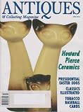 Antiques & Collecting April 2010 Howard Pierce Ceramics, Presidental Easter Eggs; Classic Illustrated; Tobacco Baseball Cards