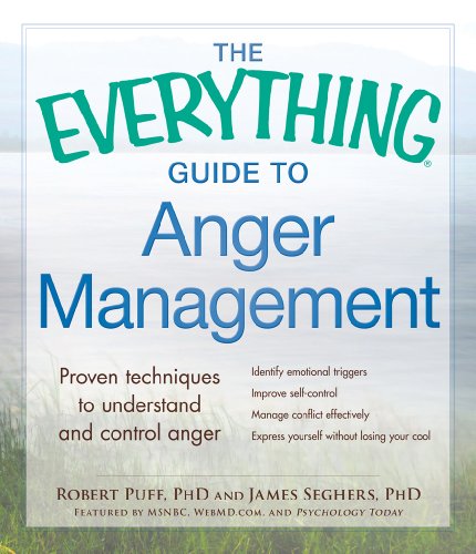 The Everything Guide to Anger Management: Proven Techniques to Understand and Control Anger (Everything®)