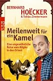 Produkt-Bild: Meilenweit f&uuml;r kein Kamel: Eine ungew&ouml;hnliche Reise vom Allg&auml;u in den Orient