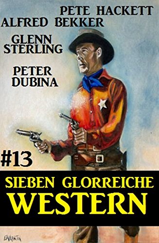 Sieben glorreiche Western #13 (German Edition)