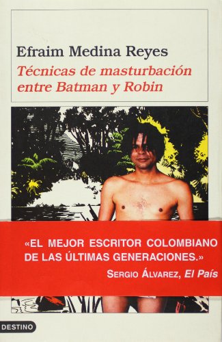 Tecnicas de masturbacion entre Batman y Robin: novela supercool basada en la tecnica del dedo pulgar introducido en America por Bruce Lee, Ciro Diaz, Bruno ... y The Velvet Underground (Spanish Edition)