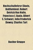 Hochschullehrer (Davis, Kalifornien): Robert Detrick Van Valin, Francisco J. Ayala, Albert S. Schwarz, John Frederick Dewey, Charles Tart - 
