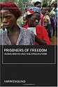 Prisoners of Freedom: Human Rights and the African Poor (California Series in Public Anthropology)