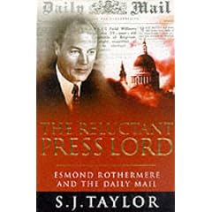 The Reluctant Press Lord: Esmond Rothermere And The Daily Mail