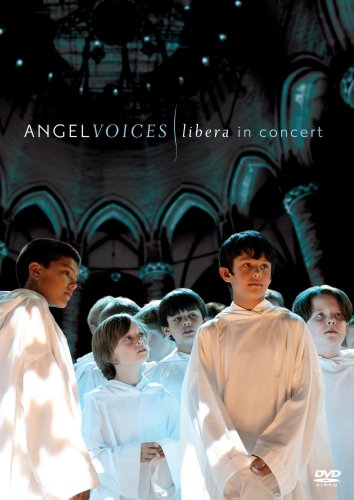 Libera - Angel Voices Live In Concert [DVD]