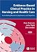 Evidence-Based Clinical Practice in Nursing and Health Care: Assimilating Research, Experience and Expertise