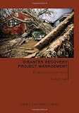 Disaster Recovery Project Management: Bringing Order from Chaos