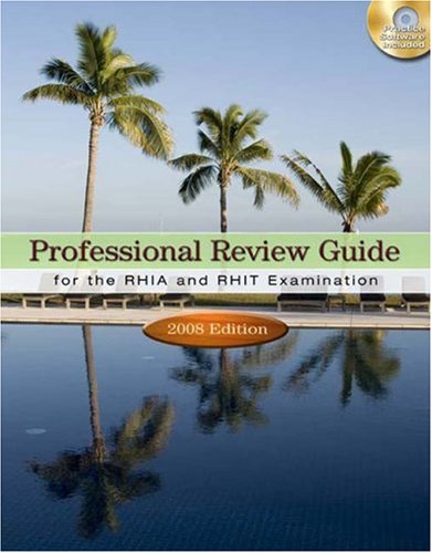 Professional Review Guide for the RHIA and RHIT Examinations, 2008 Edition (Professional Review Guide for the RHIA and RHIT)