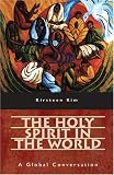 The Holy Spirit in the World: A Global Conversation