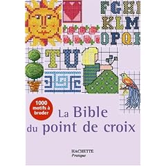 La Bible du point de croix : Plus de mille motifs et grilles de couleur