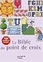 La Bible du point de croix : Plus de mille motifs et grilles de couleur