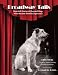 Broadway Tails: Heartfelt Stories of Rescued Dogs Who Became Showbiz Superstars