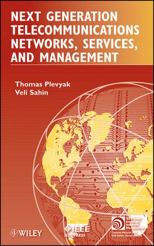 Next Generation Telecommunications Networks, Services, and Management  047057528X pdf