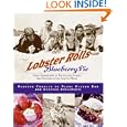 Lobster Rolls and Blueberry Pie: Three Generations of Recipes and Stories from Summers on the Coast of Maine