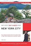 AMC s Best Day Hikes Near New York City: Four-season Guide to 50 of the Best Trails in New York, Connecticut, and New Jersey
