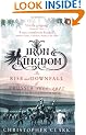 Iron Kingdom: The Rise and Downfall of Prussia, 1600-1947