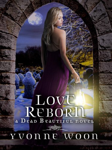 Love Reborn: A Dead Beautiful Novel