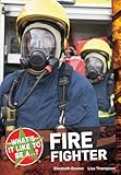 What's it like to be a firefighter?