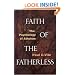 Faith of the Fatherless: The Psychology of Atheism