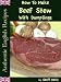 Search : How To Make Beef Stew With Dumplings (Authentic English Recipes)