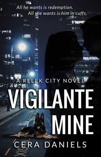 Vigilante Mine (Relek City) (Volume 1), by Cera Daniels