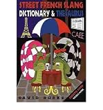 Produkt-Bild: STREET FRENCH SLANG DICTIONARY & THESAURUS BY Burke, D.[Paperback]John Wiley & Sons(Publisher)