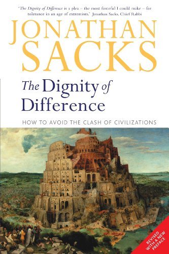 By Jonathan Sacks - Dignity of Difference: How to Avoid the Clash of Civilizations New Revised Edition (New edition) (2/22/03)