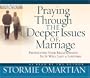 Praying Through the Deeper Issues of Marriage Audiobook: Protecting Your Relationship So It Will Last a Lifetime