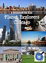 Planet Explorers Chicago 2012: A Travel Guide for Kids
