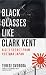 Black Glasses Like Clark Kent: A GI's Secret from Postwar Japan by Terese Svoboda ISBN 1555974902