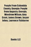 People from Columbia County, Georgia: People from Augusta, Georgia, Woodrow Wilson, Amy Grant, James Brown, Jasper Johns, Laurence Fishburne: People ... Norman, Forrest Griffin, Charles Howell III