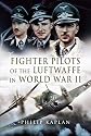 FIGHTER ACES OF THE LUFTWAFFE IN WORLD WAR 2